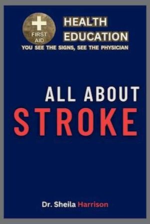 All About Stroke: Symptoms, Causes, Diagnosis, Types, Treatment, Medications, Prevention & Control, Management,Dysphagia