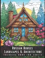 Russian Houses Landscapes & Architecture Coloring Book for Adults