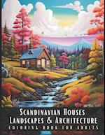 Scandinavian Houses Landscapes & Architecture Coloring Book for Adults