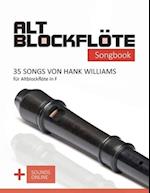 Altblockflöte Songbook - 35 Songs von Hank Williams für Altblockflöte in F