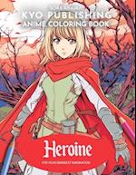 Anime Coloring book Heroine: 40+ High-Quality Illustrations of Courage and Adventure 