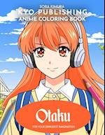 Anime Coloring book Otaku: Manga Magic of Passion - 40 High-Quality Illustrations of Fandom and Fun 