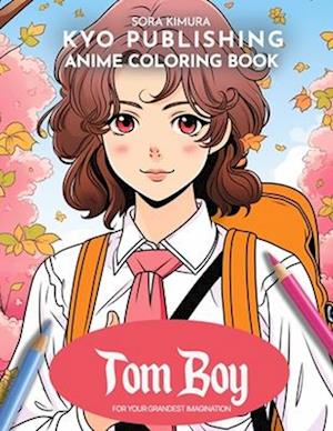 Anime Coloring book TomBoy: Unapologetically You - 40 High-Quality Illustrations of Bold Spirit and Adventure