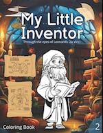 Coloring book: My Little Inventor: Through the eyes of Leonardo Da Vinci. From 8 to eight 8 old 