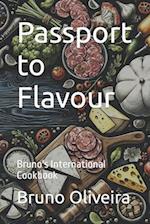 Passport to Flavour: Bruno's International Cookbook 