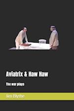 Aviatrix & Haw Haw: The war plays 