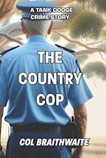 The Country Cop: A Tank Dodge Crime Story 