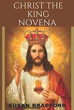 Christ the king novena : A powerful 9 days chaplet prayer to Christ The King including his life history 
