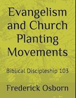 Evangelism and Church Planting Movements : Biblical Discipleship 103 