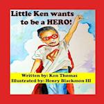 Little Ken wants to be a HERO 