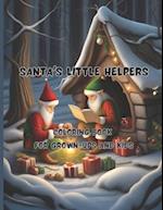 Santa's Little Helpers | 68 big pages | 8.5 x11 inch | Peace, joy and fun with colors and crayons: Coloring Book for Grown-Ups and Kids 