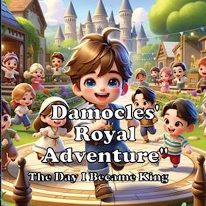 The Day I Became King: Damocles' Royal Adventure