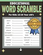 Educational Word Scramble For Kids 12-16 Year old's: Challenging Puzzles Book - Learn Vocabulary and Improve Reading Skills 