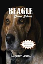 Beagle Charm School 2024: Unlocking the Full Potential of Your Beagle Through Positive Reinforcement, Behavioral Tips, and Tail-Wagging Success Storie