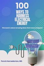 100 Ways to Harness Electrical Energy 