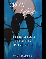 Crow Spirit: Celebrating a Decade in Paint 