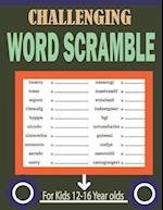 Challenging Word Scramble For Kids 12-16 Year olds: Unscramble Words Book - Learn Vocabulary and Improve Reading Skills 