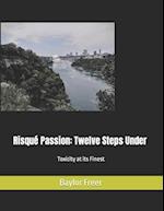 Risqué Passion: Twelve Steps Under 