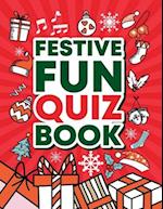 Festive Fun Quiz Book: Christmas & Other Holiday Multiple Choice Quiz Questions For All The Family 