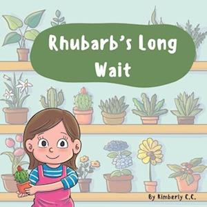 Rhubarb's Long Wait: A story about how plants can teach us patience