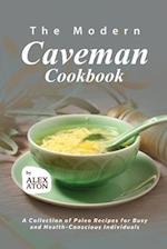 The Modern Caveman Cookbook: A Collection of Paleo Recipes for Busy and Health-Conscious Individuals 