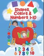 Shapes, Colors & Numbers 1-10: Trace Shapes, Practice Colors & Learn Numbers 1-10 /Early Learners, Preschool, Kindergarten / 8.5x11 55 Color pages 