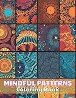 Mindful Patterns Coloring Book: Stress Relief And Relaxation Coloring Pages 