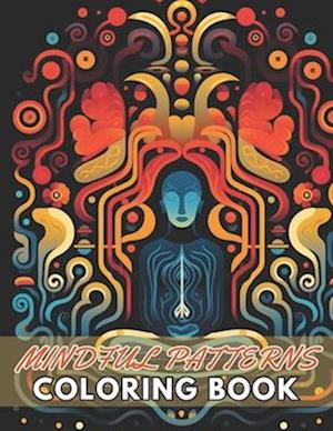 Mindful Patterns Coloring Book: High Quality +100 Beautiful Designs