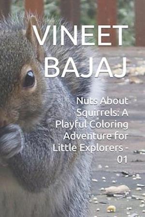 Nuts About Squirrels: A Playful Coloring Adventure for Little Explorers - 01