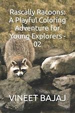 Rascally Racoons: A Playful Coloring Adventure for Young Explorers - 02 