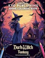 Anime Coloring book Dark Witch Fantasy: Summon the Dark Arts - 40 High-Quality Illustrations of Enigmatic Spells and Witches 