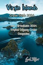 Virgin Islands Cruise Guide 2024: Your All-Inclusive 2024 Tropical Odyssey Cruise Companion 