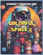 COLORFUL SPACE 2: JOURNEY THROUGH THE UNIVERSE 