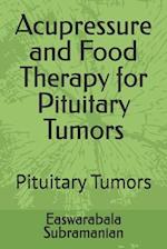 Acupressure and Food Therapy for Pituitary Tumors: Pituitary Tumors 