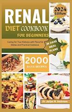 RENAL DIET COOKBOOK FOR BEGINNERS : Caring for Your Kidneys with Flavorful Dishes and Practical Guidance 