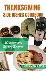 Thanksgiving Side Dishes: 50 Incredibly Savory Recipes 