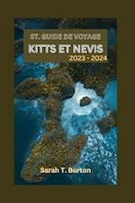 St. Guide de Voyage Kitts Et Nevis 2023 - 2024