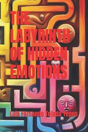 THE LABYRINTH OF HIDDEN EMOTIONS