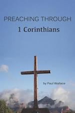 Preaching Through 1 Corinthians: Exegetical Sermons through 1 Corinthians 