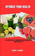 Optimize Your Health : The Ultimate Guide to Lowering High Triglycerides with a Targeted Diet Plan 