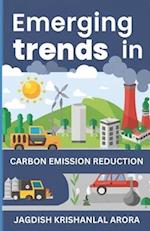 Emerging Trends in Carbon Emission Reduction 