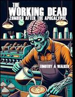 The Working Dead: Zombies After the Apocalypse 