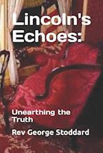 Lincoln's Echoes:: Unearthing the Truth 