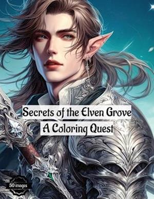 Secrets of the Elven Grove: A Coloring Quest