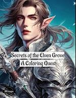 Secrets of the Elven Grove: A Coloring Quest 