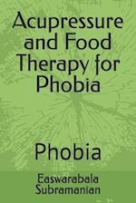 Acupressure and Food Therapy for Phobia: Phobia 