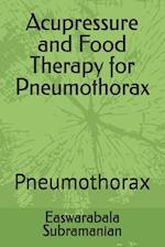 Acupressure and Food Therapy for Pneumothorax: Pneumothorax 