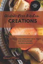Gluten-Free Kitchen Creations: 30 Delectable Recipes for a Tasty and Wholesome 15 days Journey 
