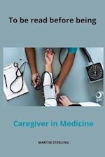 To be read before being Caregiver in Medicine 