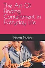 The Art Of Finding Contentment in Everyday Life 